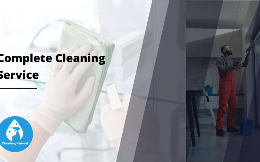 Unlocking the Secrets to Complete home cleaning company in Kuwait: A Comprehensive Guide